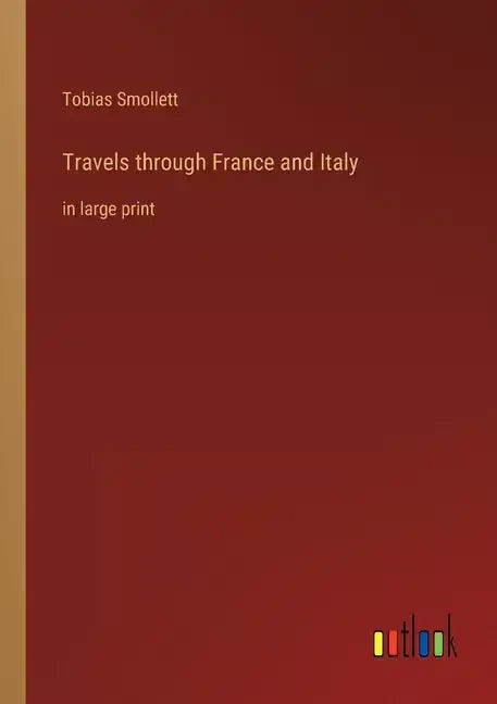 Travels through France and Italy: in large print - Paperback