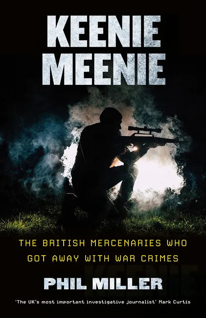 Keenie Meenie: The British Mercenaries Who Got Away With War Crimes - Hardcover