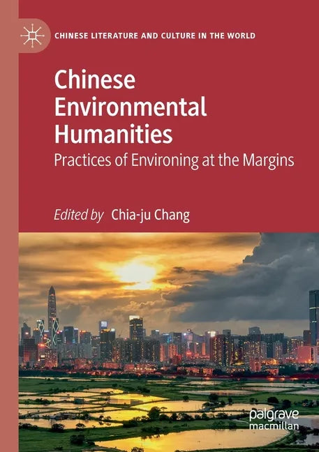 Chinese Environmental Humanities: Practices of Environing at the Margins - Paperback