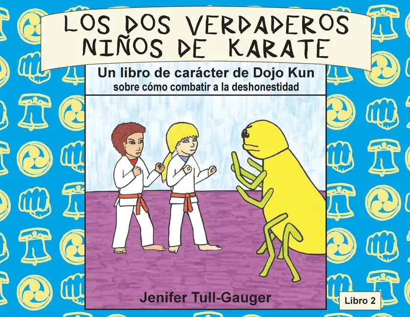 Los dos verdaderos niños de karate: Un libro de carácter de Dojo Kun sobre cómo combatir a la deshonestidad - Paperback