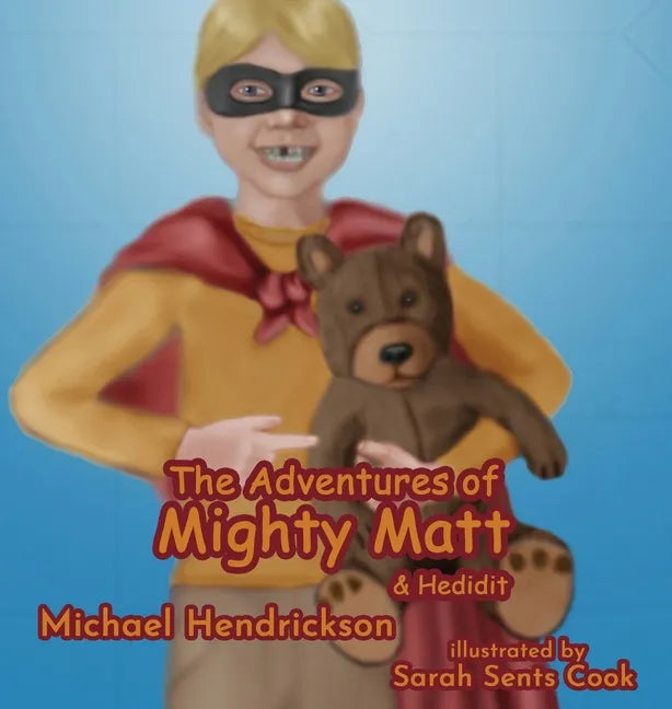 The Adventures of Mighty Matt & Hedidit - Hardcover