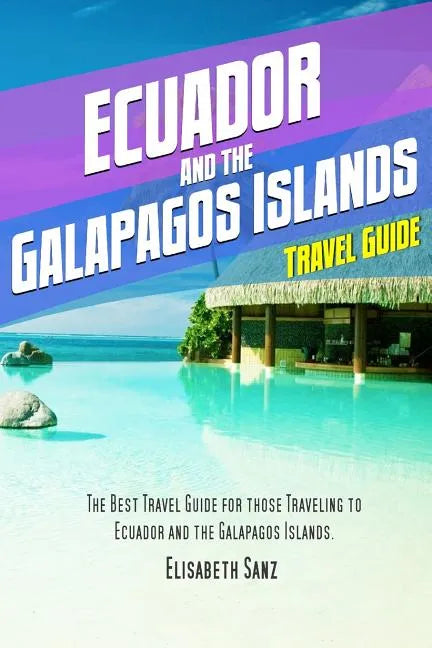 Ecuador and the Galapagos islands travel guide - Paperback