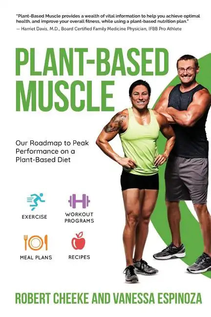 Plant-Based Muscle: Our Roadmap to Peak Performance on a Plant-Based Diet - Paperback