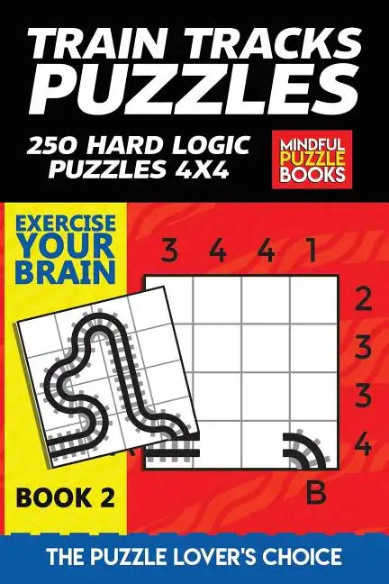 Train Tracks Puzzles: 250 Hard Logic Puzzles 4x4 - Paperback