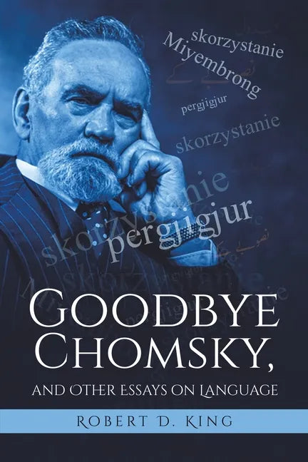 Goodbye Chomsky, and Other Essays on Language - Paperback