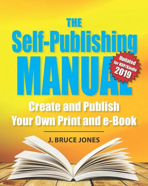 The Self-Publishing Manual: Create and Publish Your Own Print and e-Book - Paperback