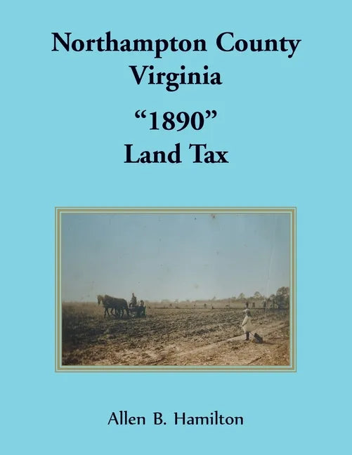 Northampton County, Virginia 1890 Land Tax - Paperback