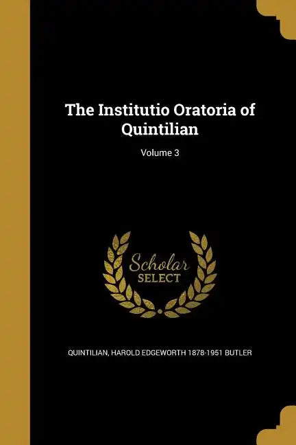 The Institutio Oratoria of Quintilian; Volume 3 - Paperback