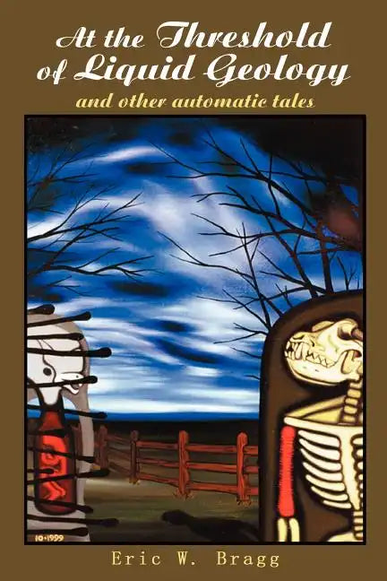 At the Threshold of Liquid Geology: And Other Automatic Tales - Paperback