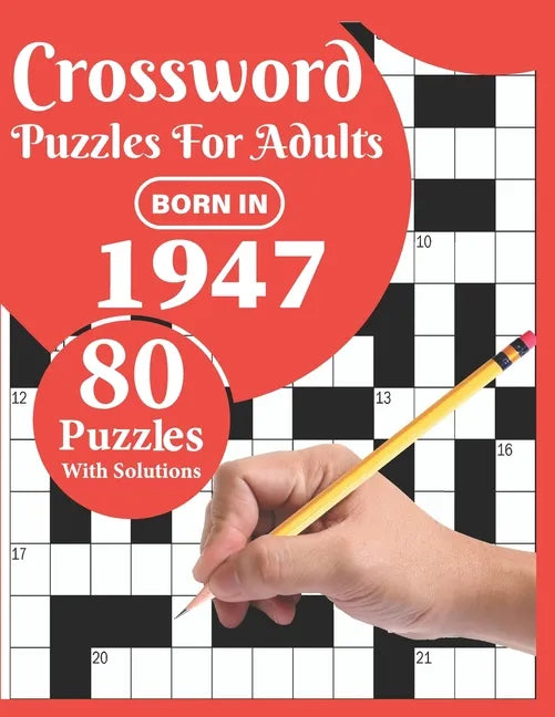 Crossword Puzzles For Adults: Born In 1947: Crossword Puzzle Book For All Word Games Fans Seniors And Adults With Large Print 80 Puzzles And Solutio - Paperback