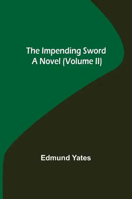 The Impending Sword; A Novel (Volume II) - Paperback