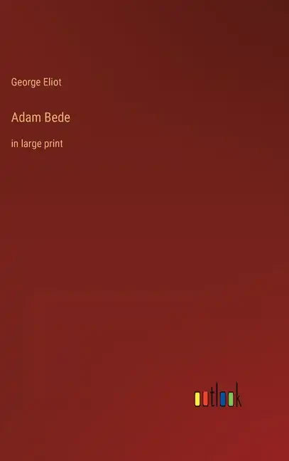 Adam Bede: in large print - Hardcover