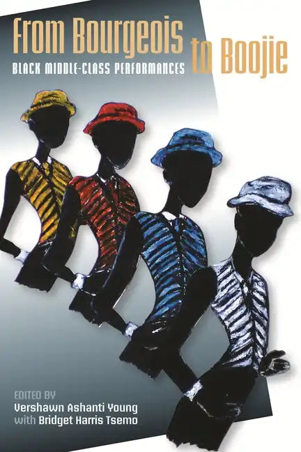 From Bourgeois to Boojie: Black Middle-Class Performances - Paperback