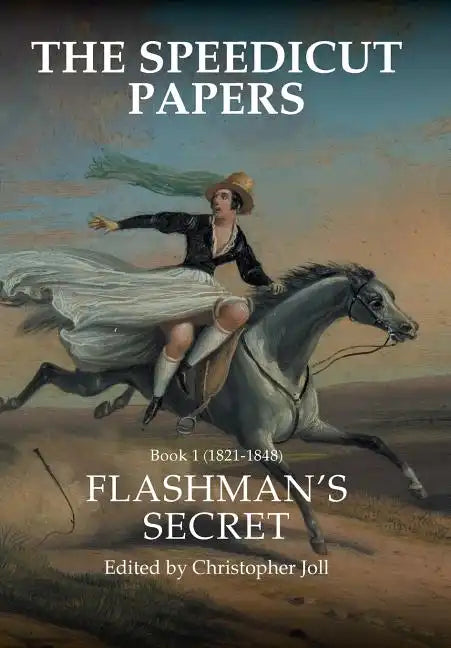 The Speedicut Papers: Book 1 (1821-1848): Flashman's Secret - Hardcover