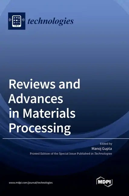 Reviews and Advances in Materials Processing - Hardcover