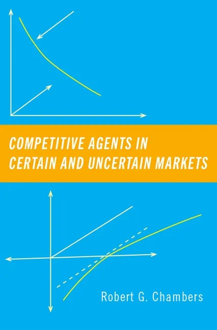 Competitive Agents in Certain and Uncertain Markets - Hardcover