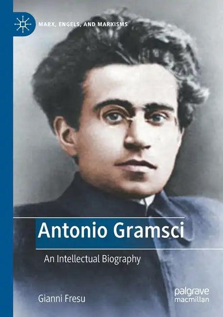 Antonio Gramsci: An Intellectual Biography - Paperback