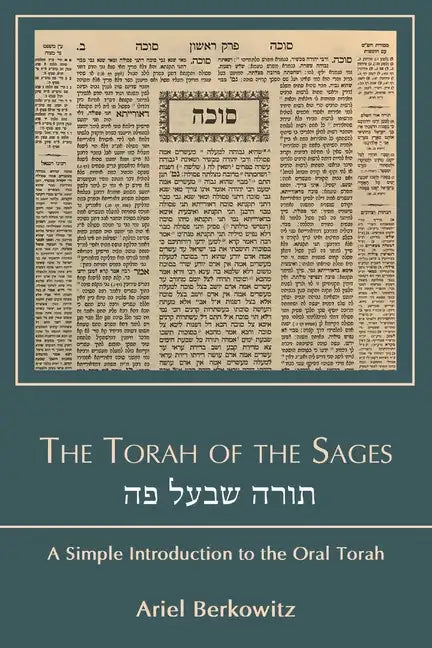 The Torah of the Sages תורה שבעל פה: A Simple Introduction to the Oral Torah - Paperback