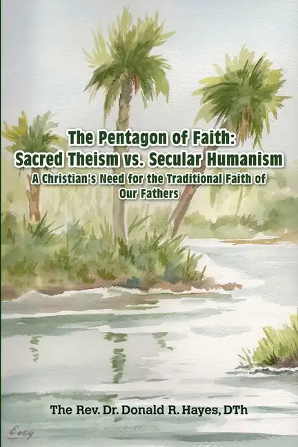 The Pentagon of Faith: A Christian's Need for the Traditional Faith of our Fathers - Paperback