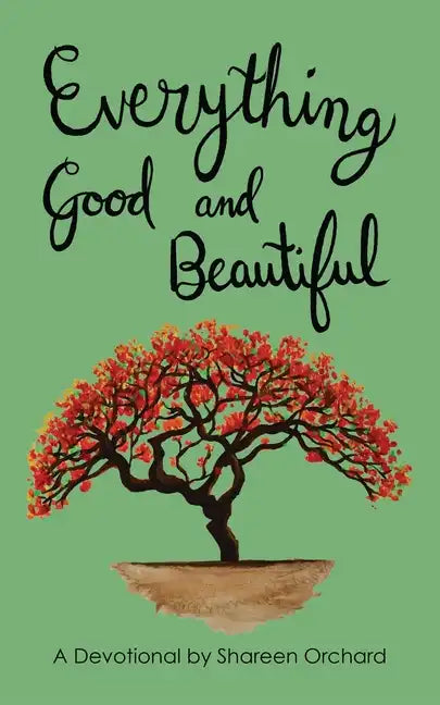 Everything Good and Beautiful: A Devotional - Paperback