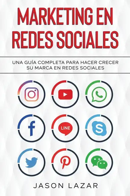 Marketing en Redes Sociales: Una Guía Completa Para Hacer Crecer su Marca en Redes Sociales - Paperback