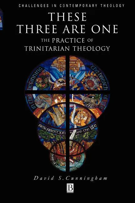 These Three Are One: The Practice of Trinitarian Theology the Practice of Trinitarian Theology - Paperback