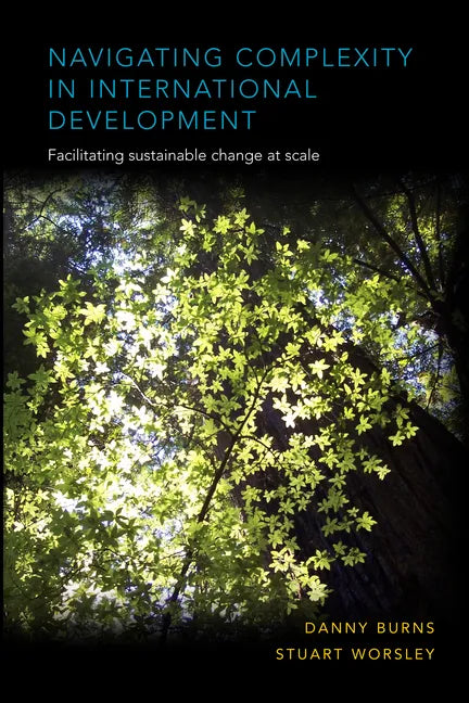 Navigating Complexity in International Development: Facilitating Sustainable Change at Scale - Paperback