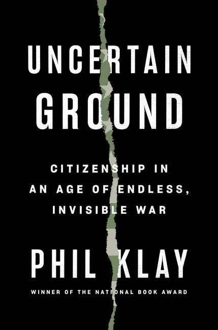 Uncertain Ground: Citizenship in an Age of Endless, Invisible War - Hardcover