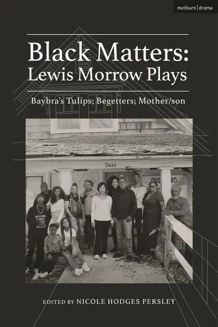 Black Matters: Lewis Morrow Plays: Baybra's Tulips; Begetters; Motherson - Hardcover