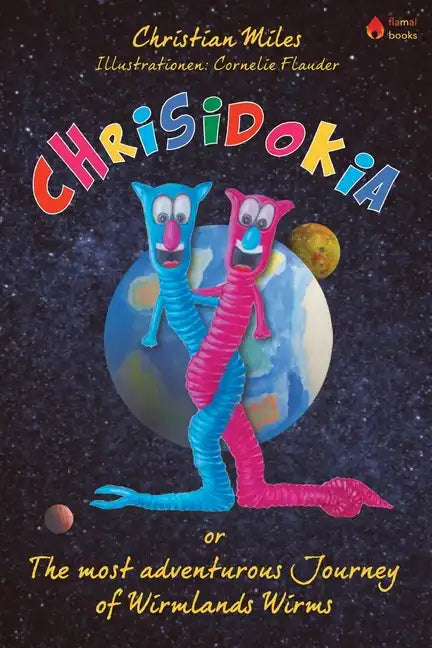 Chrisidokia: or The most adventurous Journey of Wirmlands Wirms - Paperback