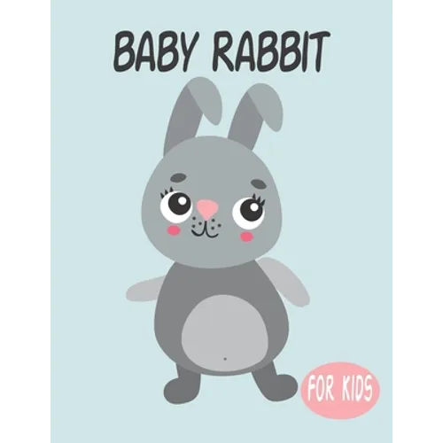 Baby Rabbit For Kids: Amazing Animal Coloring book Great Gift for Boys & Girls, Ages 4-8 - Paperback
