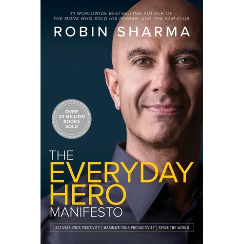 The Everyday Hero Manifesto: Activate Your Positivity, Maximize Your Productivity, Serve the World - Paperback