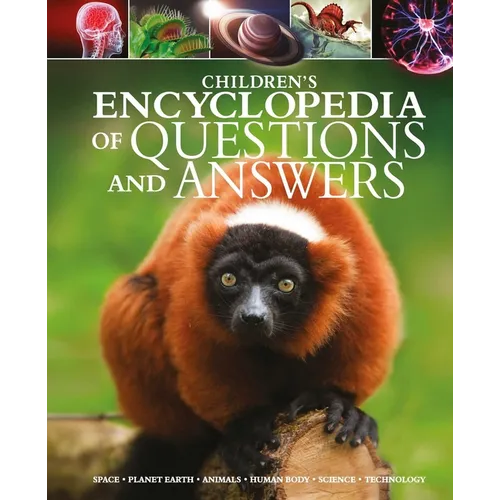 Children's Encyclopedia of Questions and Answers: Space, Planet Earth, Animals, Human Body, Science, Technology - Hardcover