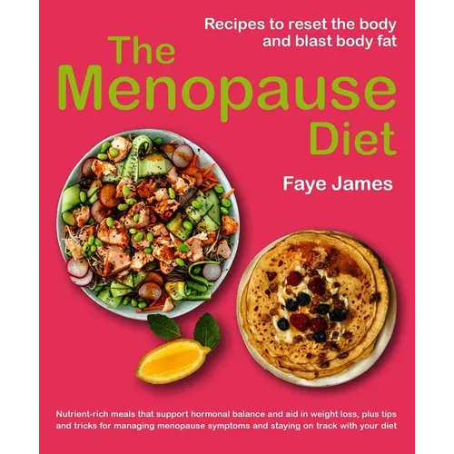 The Menopause Diet: Recipes to Reset the Body and Blast Body Fat - Paperback
