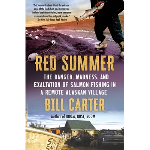 Red Summer: The Danger, Madness, and Exaltation of Salmon Fishing in a Remote Alaskan Village - Paperback