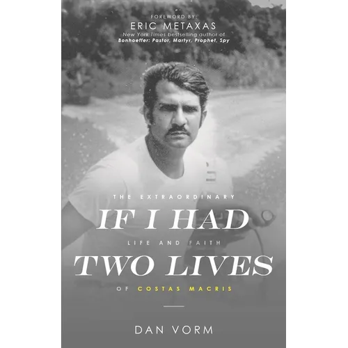 If I Had Two Lives: The Extraordinary Life and Faith of Costas Macris - Paperback