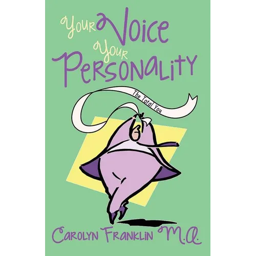 Your Voice: Your Personality The Total You - Paperback