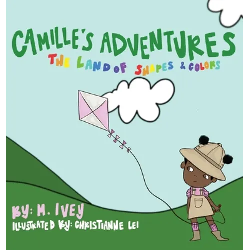 Camille's Adventures: The Land of Shapes and Colors: The Land of Shapes and Colors - Hardcover