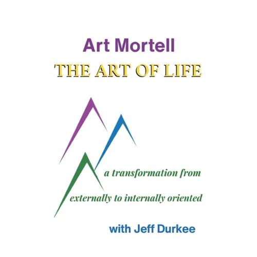 The Art of Life: A Transformation from Externally to Internally Oriented - Paperback