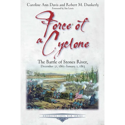 Force of a Cyclone: The Battle of Stones River: December 31, 1862-January 2, 1863 - Paperback
