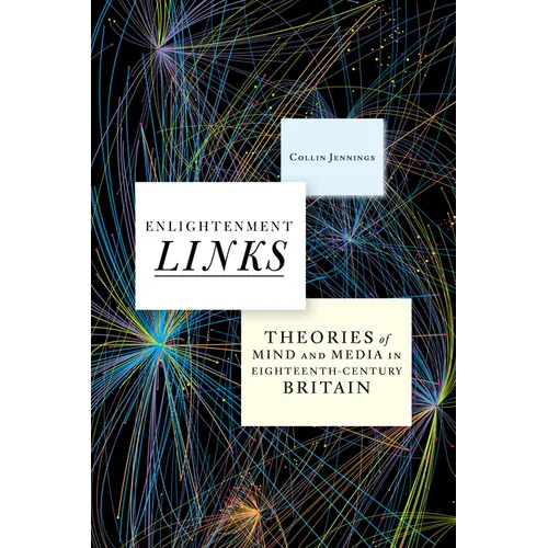 Enlightenment Links: Theories of Mind and Media in Eighteenth-Century Britain - Hardcover