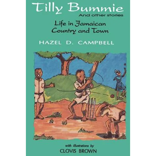 Tilly Bummie and Other Stories: Life in Jamaican Country and Town - Paperback