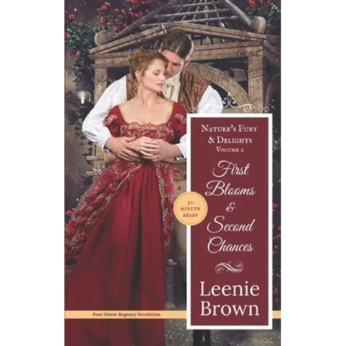 First Blooms and Second Chances: Nature's Fury and Delights - Paperback