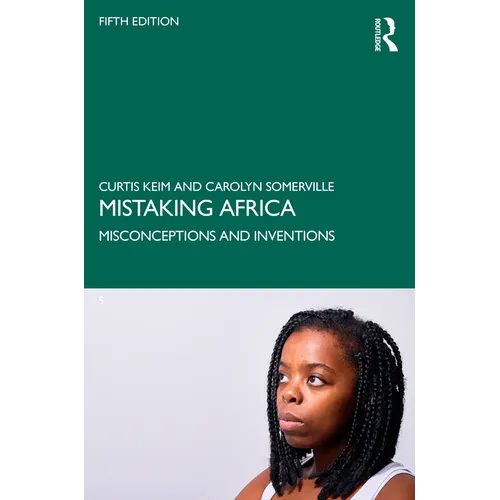 Mistaking Africa: Misconceptions and Inventions - Paperback