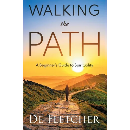 Walking the Path: A Beginner's Guide to Spirituality - Paperback