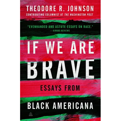 If We Are Brave: Essays from Black Americana - Paperback