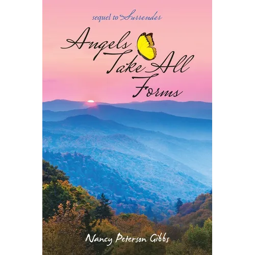 Angels Take All Forms: Sequel to Surrender - Paperback