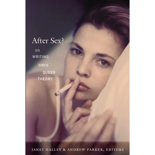 After Sex?: On Writing since Queer Theory - Paperback