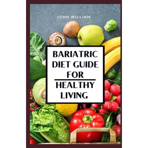 Bariatric Diet Guide for Healthy Living - Paperback