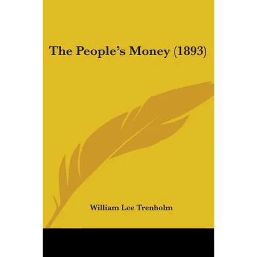 The People's Money (1893) - Paperback